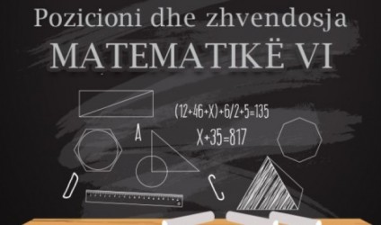 "Pozicioni dhe zhvendosja", matematika VI