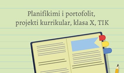 Planifikimi i portofolit, projekti kurrikular, klasa X, TIK