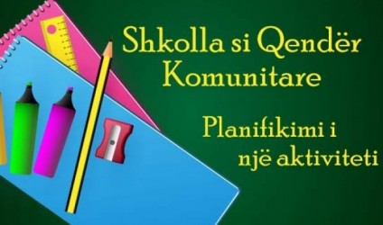 Shkolla si Qendër Komunitare, planifikimi i një aktiviteti