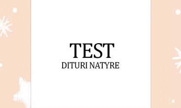 Test "Dituri natyre"