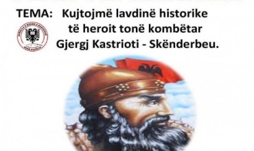 Plan veprimtarie: Kujtojmë lavdinë historike të Skënderbeut