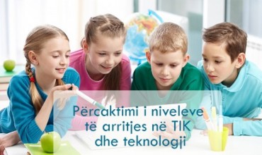 Përcaktimi i niveleve të arritjes në fushën TIK dhe teknologji