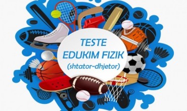 Edukim fizik, sporte dhe shëndet, detyra përmbledhëse për klasën I, III, VII, IX, X, XII