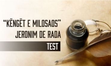 Këngët e Milosaos (Kënga XX- fragment)-Jeronim de Rada, test i mbështetur mbi komentet e çelësit të Letërsisë dhe Gjuhës shqipe 