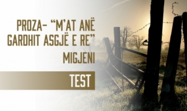 Migjeni - M’at anë gardhit asgjë e re, test i mbështetur mbi komentet e çelësit të Letërsisë dhe Gjuhës shqipe 