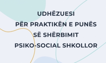 Udhëzuesi për praktikën e punës së shërbimit psiko-social shkollor