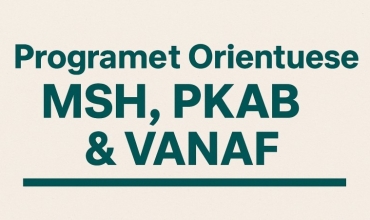 Programet Orientuese 2025-2026 për VANAF, PKAB dhe MSH