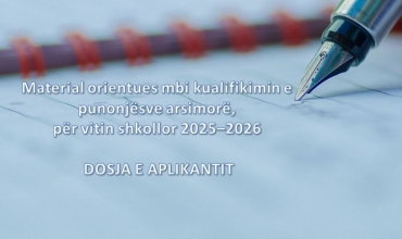 Material orientues mbi kualifikimin e punonj&euml;sve arsimor&euml;, p&euml;r vitin shkollor 2025&ndash;2026 / Dosja e aplikantit