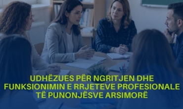 Udh&euml;zuesi p&euml;r ngritjen dhe funksionimin e Rrjeteve Profesionale t&euml; punonj&euml;sve arsimor&euml; 
