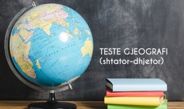 Gjeografi, teste përmbledhëse për periudhën e parë për klasën VI, VIII, X, XII