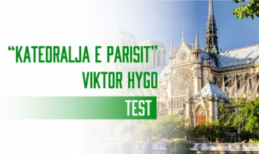 Viktor Hygo - Katedralja e Parisit (Kllapia), test i mbështetur mbi komentet e çelësit të Letërsisë dhe Gjuhës shqipe 