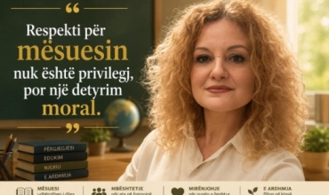 Respekti p&euml;r m&euml;suesin nuk &euml;sht&euml; privilegj, por detyrim moral